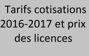 Tarifs cotisations 2016-2017 et Prix des licences